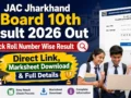 JAC Jharkhand Board 10th Result 2026 Out: Check Roll Number Wise Result, Direct Link, Marksheet Download & Full Details