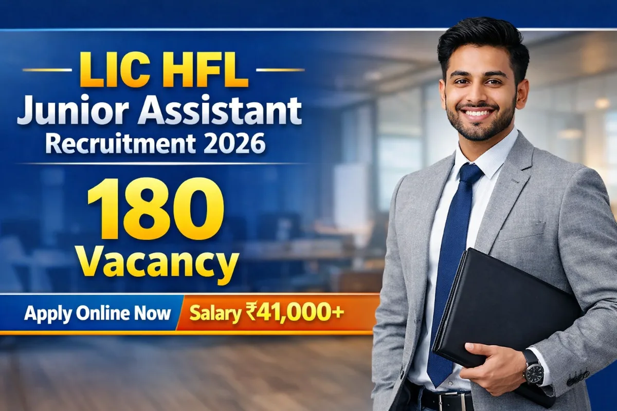 LIC HFL Junior Assistant Recruitment 2026: 180 Vacancy, Apply Online Now, Salary ₹41,000+