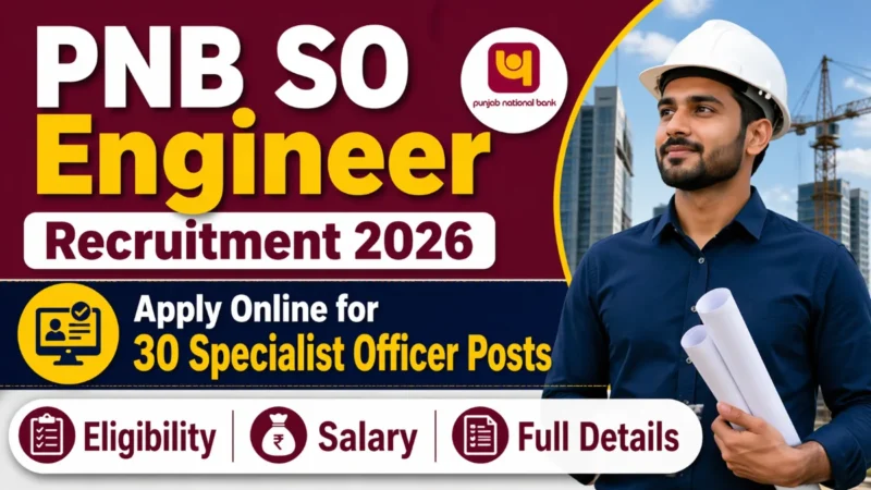 PNB SO Engineer Recruitment 2026 : Apply Online for 30 Specialist Officer Posts, Eligibility, Salary, Full Details