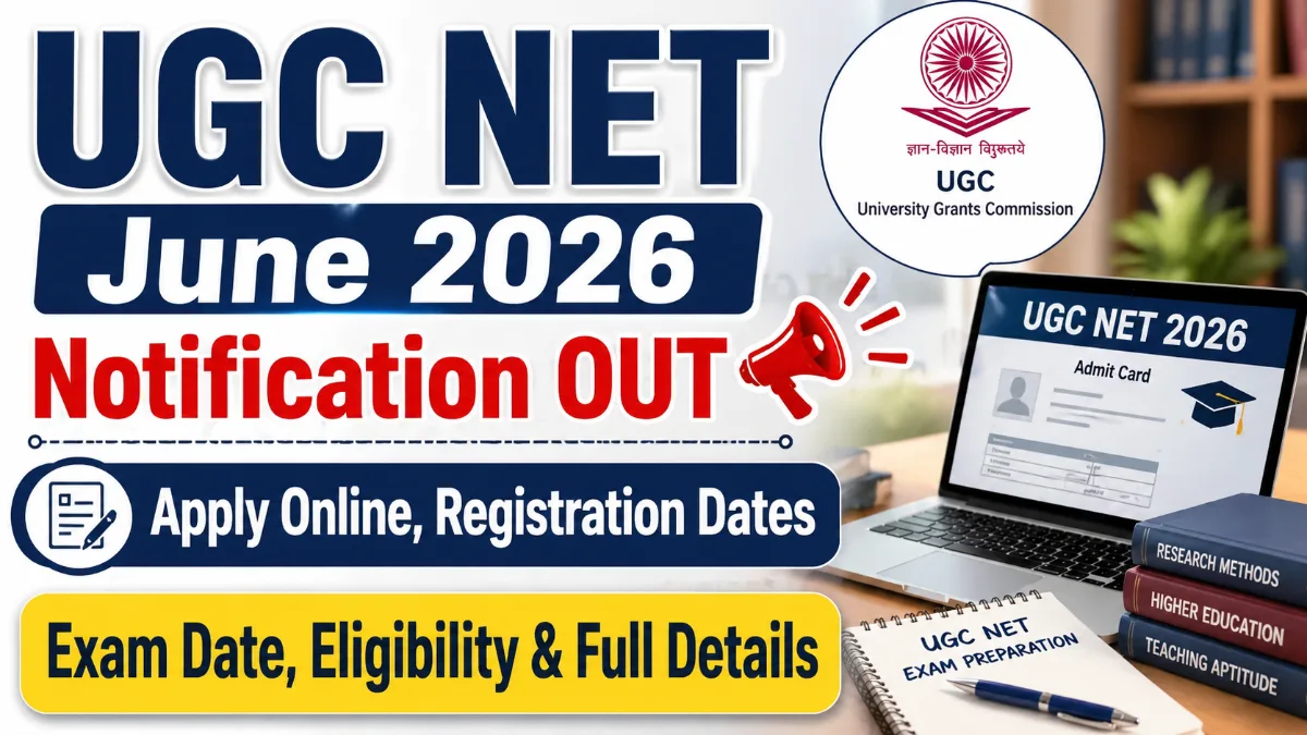 UGC NET June 2026 Notification out image showing apply online registration dates exam date eligibility and full details for NTA UGC NET exam