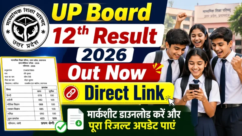 UP Board 12th Result 2026 Out Live: Direct Link, Marksheet Download & Full Result Update