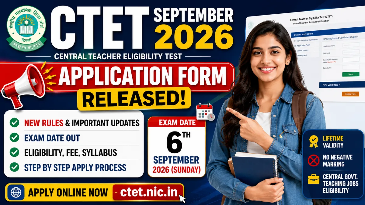 CTET September 2026 application form released with exam date, eligibility, fee details and apply online process at ctet.nic.in