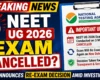 NEET UG 2026 Exam Cancelled? NTA Announces Re-Exam Decision Amid Investigation