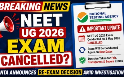 NEET UG 2026 Exam Cancelled? NTA Announces Re-Exam Decision Amid Investigation