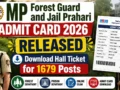 MP Forest Guard and Jail Prahari Admit Card 2026 Released, Download Hall Ticket for 1679 Posts