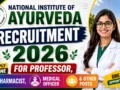 National Institute of Ayurveda Recruitment 2026 : Apply Online for Professor, Pharmacist, Medical Officer & Other Posts
