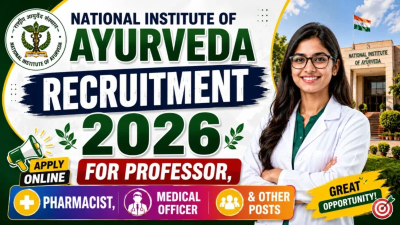 National Institute of Ayurveda Recruitment 2026 : Apply Online for Professor, Pharmacist, Medical Officer & Other Posts