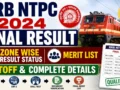 RRB NTPC 2024 Final Result : Zone Wise Result Status, Merit List, Cutoff & Complete Details