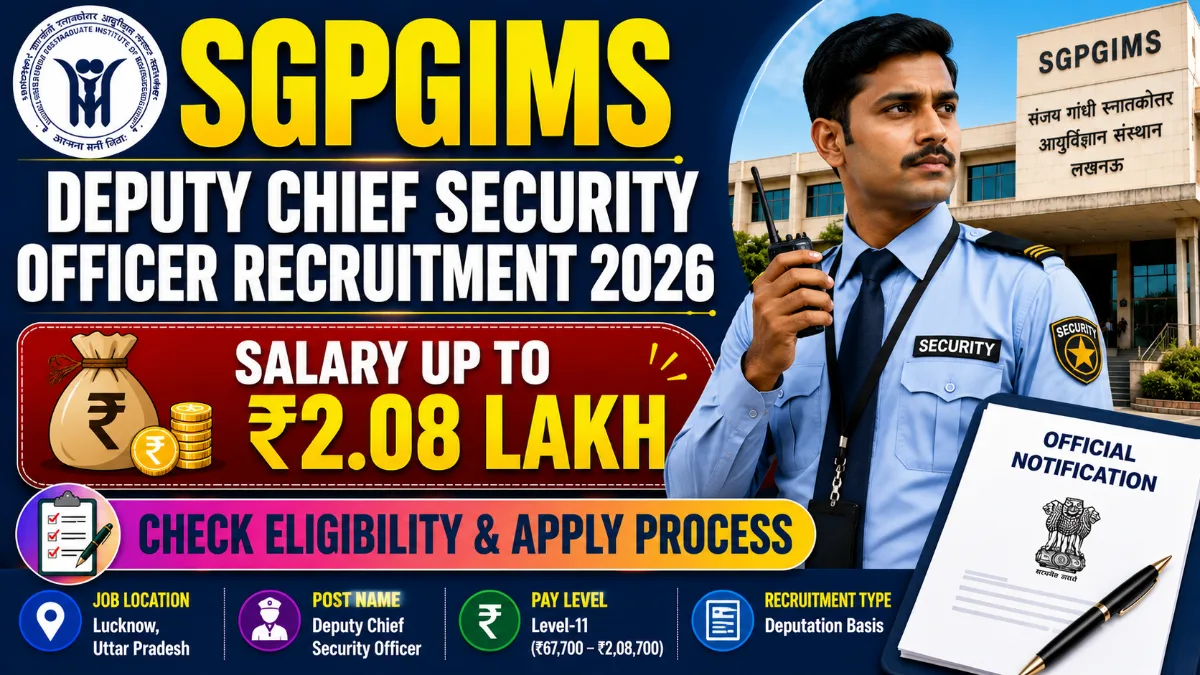 SGPGIMS Deputy Chief Security Officer Recruitment 2026 salary up to 2.08 lakh eligibility and apply process