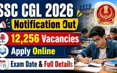 SSC CGL 2026 Notification Out : 12,256 Vacancies, Apply Online, Exam Date & Full Details