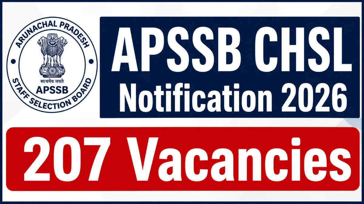 APSSB CHSL Notification 2026 image showing 207 vacancies announced under Arunachal Pradesh Staff Selection Board Combined Higher Secondary Level Recruitment.
