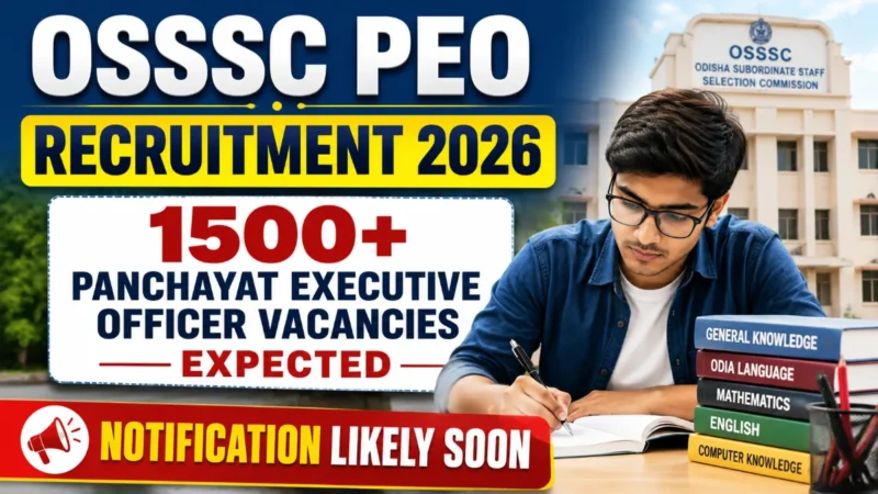 OSSSC PEO Recruitment 2026 : 1500+ Panchayat Executive Officer Vacancies Expected, Notification Likely Soon