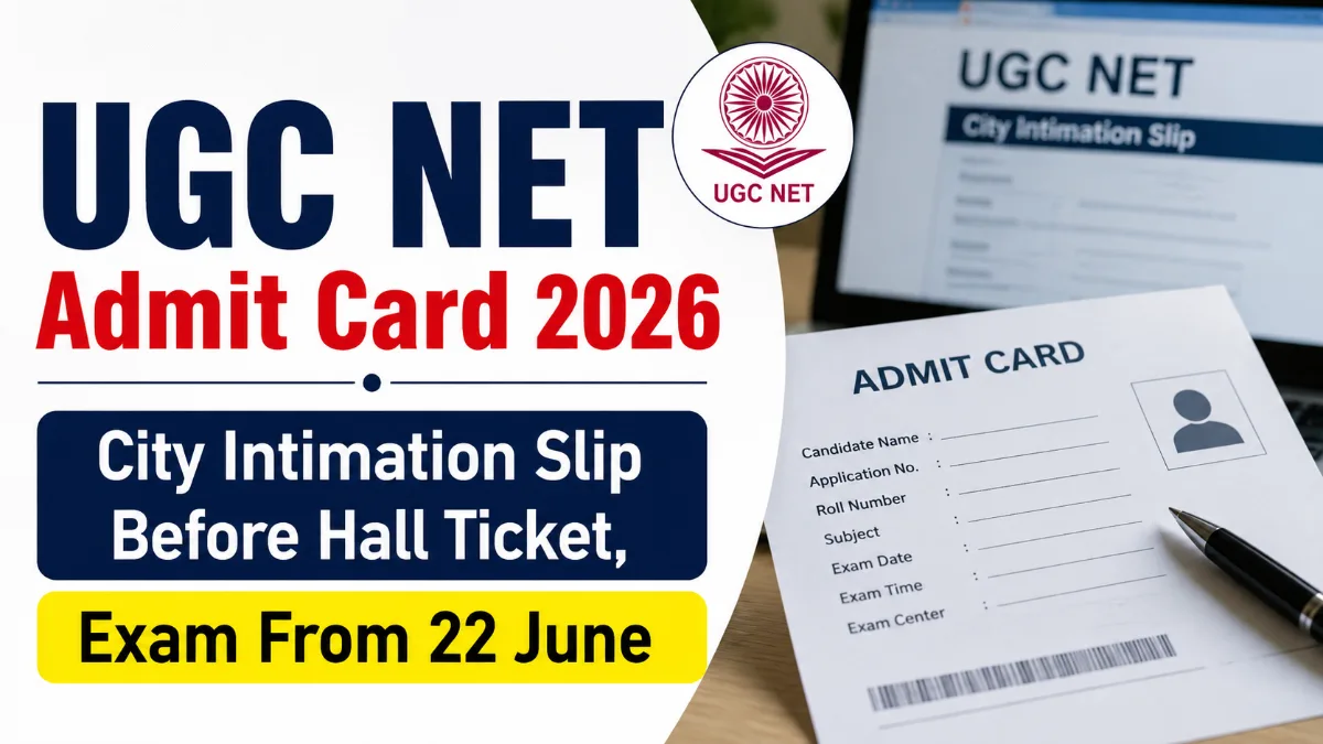 UGC NET Admit Card 2026 thumbnail showing city intimation slip before hall ticket, exam from 22 June, admit card document and UGC NET logo.